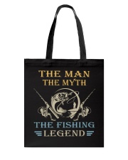 Fishing The Man The Myth The Fishing Legend Tote Bag tile