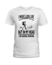 Hiking - I Might Look Like Ladies T-Shirt thumbnail