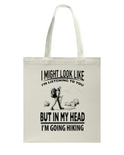 Hiking - I Might Look Like Tote Bag thumbnail