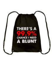 WEED - CHANCE I NEED A BLUNT Drawstring Bag thumbnail