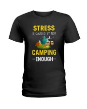 Stress is caused by not camping enough Ladies T-Shirt thumbnail