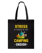 Stress is caused by not camping enough Tote Bag thumbnail