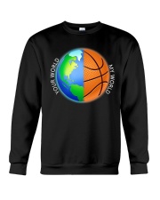 Basketball Your World My World Crewneck Sweatshirt thumbnail