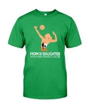 Mom And Daughter Volleyball Players For Life Classic T-Shirt front