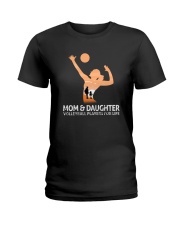 Mom And Daughter Volleyball Players For Life Ladies T-Shirt thumbnail