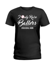 Baseball- I only raise ballers Ladies T-Shirt thumbnail