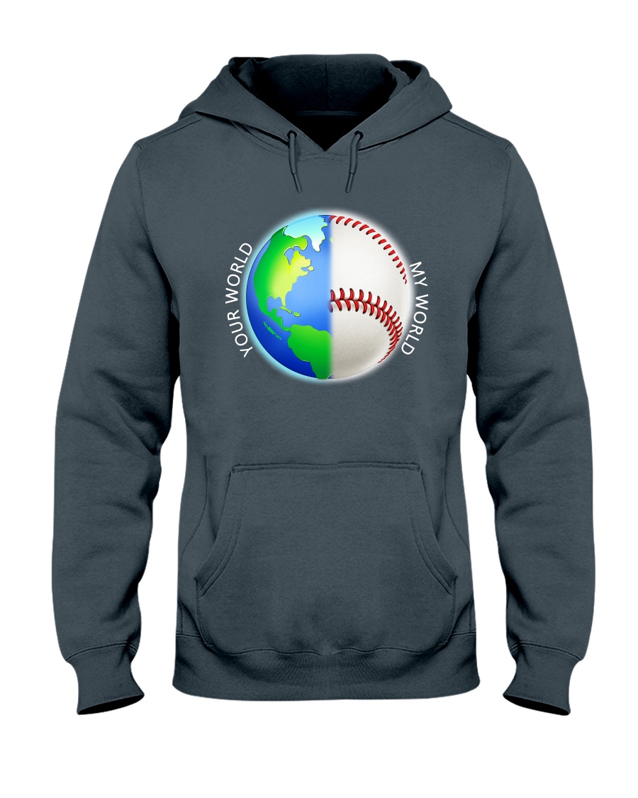 Baseball Your World My World Hooded Sweatshirt
