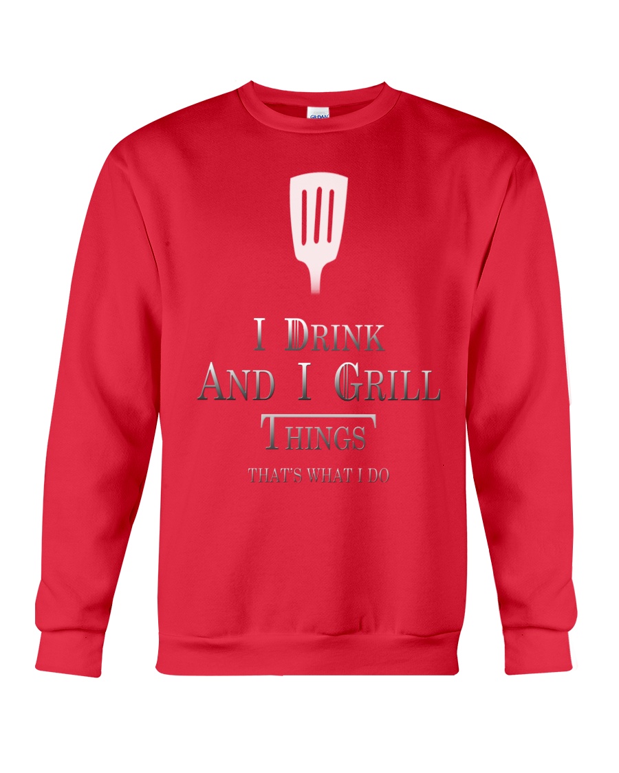 Cooking- I drink and i grill Crewneck Sweatshirt