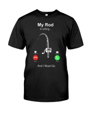 Fishing My Rod Is Calling Classic T-Shirt front