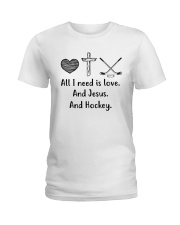 All I Need Is Love And Hockey Ladies T-Shirt thumbnail