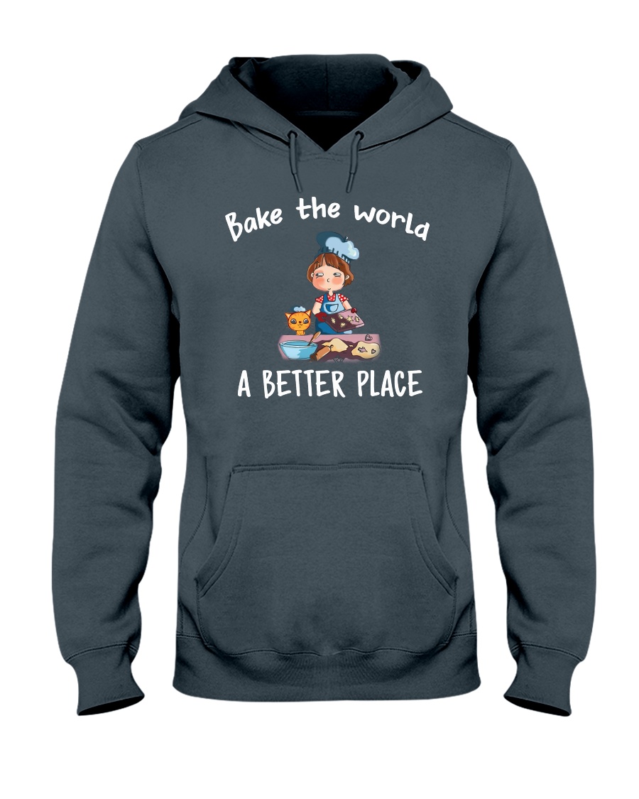 Bake The World A Better Place Hooded Sweatshirt