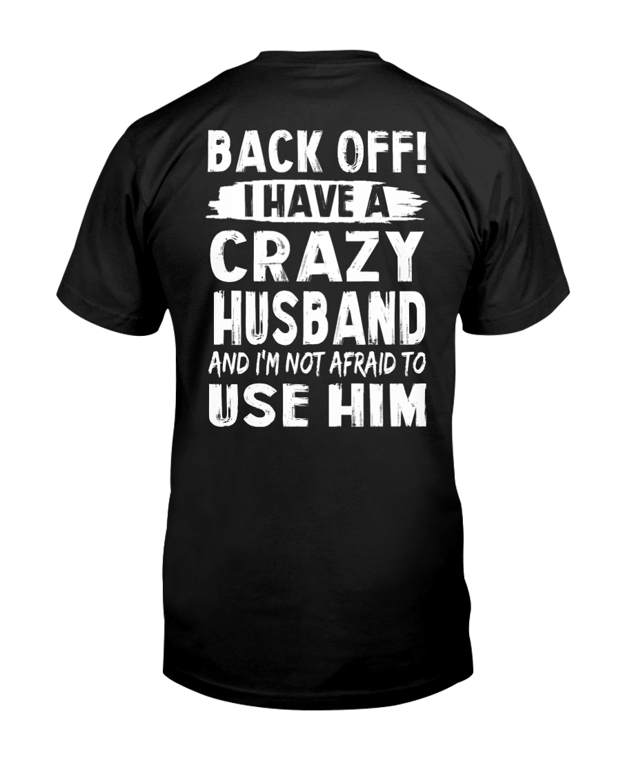 Back Off - Crazy Husband Classic T-Shirt