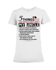 5 THINGS YOU SHOULD KNOW ABOUT MY UNCLE Premium Fit Ladies Tee thumbnail