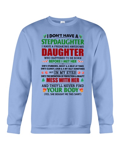 I Don't Have Stepdaughter  - Best Gift For Stepdad Crewneck Sweatshirt