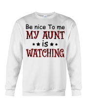 BE NICE TO ME MY AUNT IS WATCHING Crewneck Sweatshirt thumbnail