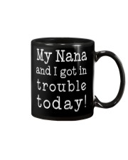 MY NANA AND I GOT IN TROUBLE TODAY Mug thumbnail