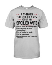 YOU SHOULD KNOW ABOUT MY SPOILED WIFE Classic T-Shirt front