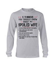 YOU SHOULD KNOW ABOUT MY SPOILED WIFE Long Sleeve Tee thumbnail