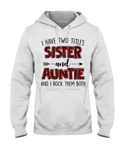 I HAVE TWO TITLES SISTER AND AUNTIE Hooded Sweatshirt tile