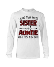 I HAVE TWO TITLES SISTER AND AUNTIE Long Sleeve Tee thumbnail