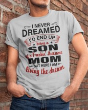 I NEVER DREAMED - PERFECT GIFT FOR SON Classic T-Shirt apparel-classic-tshirt-lifestyle-26