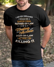 I NEVER DREAMED - AMAZING GIFT FOR FATHER-IN-LAW Classic T-Shirt apparel-classic-tshirt-lifestyle-front-52