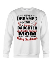 LIVING THE DREAM - LOVELY GIFT FOR DAUGHTER Crewneck Sweatshirt thumbnail