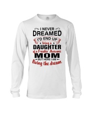 LIVING THE DREAM - LOVELY GIFT FOR DAUGHTER Long Sleeve Tee thumbnail