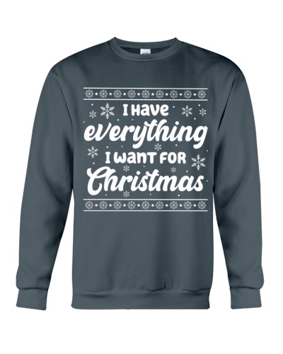 I Have Everything - Best Gift For Husband Crewneck Sweatshirt