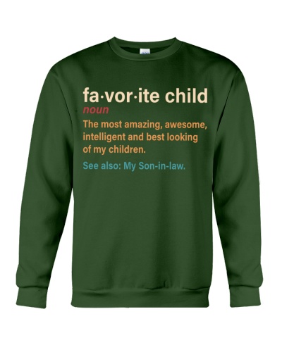 Favorite Child - Best Gift For Father-In-Law Crewneck Sweatshirt