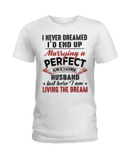 LIVING THE DREAM - LOVELY GIFT FOR WIFE Ladies T-Shirt thumbnail