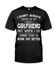 I DON'T ALWAYS LISTEN TO MY GIRLFRIEND Classic T-Shirt thumbnail