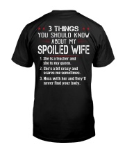 3 THINGS YOU SHOULD KNOW ABOUT MY SPOILED WIFE Classic T-Shirt back