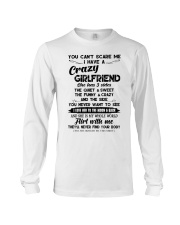 I HAVE A CRAZY GIRLFRIEND - GIFT FOR BOYFRIEND Long Sleeve Tee thumbnail