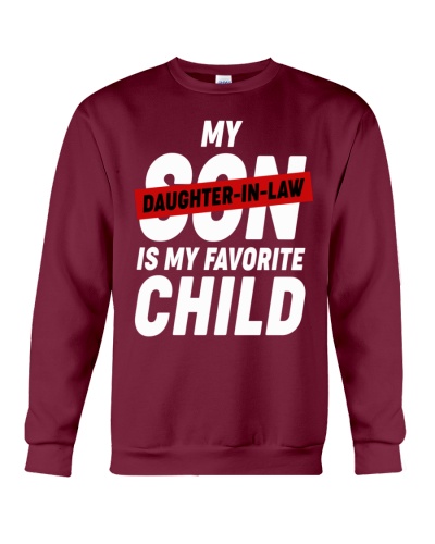 My Daughter-In-Law Is My Favorite Child - Best Gift For Father-In-Law Crewneck Sweatshirt