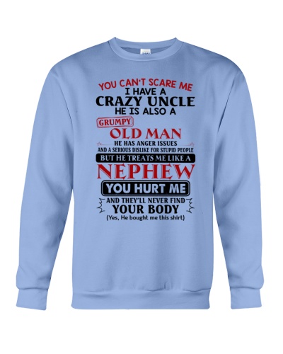 I Have A Crazy Uncle - Lovely Gift For Nephew Crewneck Sweatshirt