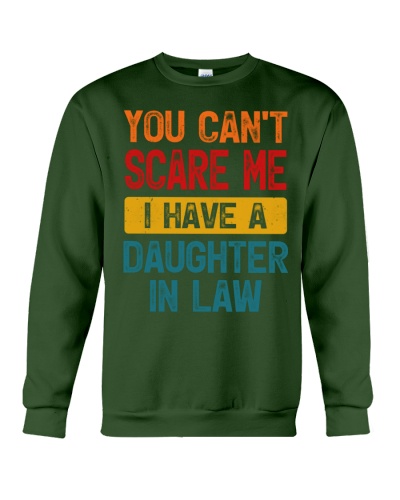 You Can't Scare Me - Best Gift For Father-In-Law Crewneck Sweatshirt