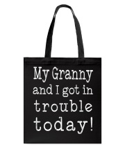 MY GRANNY AND I GOT IN TROUBLE TODAY Tote Bag thumbnail