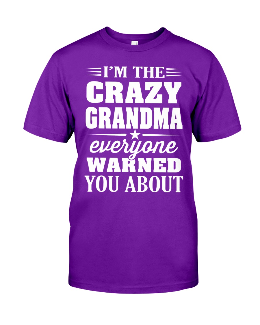 Crazy Grandma Everyone Warned Classic T-Shirt
