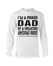 I'M A PROUD DAD OF A FREAKING AWESOME NURSE Long Sleeve Tee thumbnail