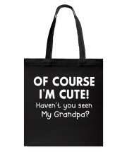 Of Course I'm Cute - Haven't You Seen My Grandpa Tote Bag tile