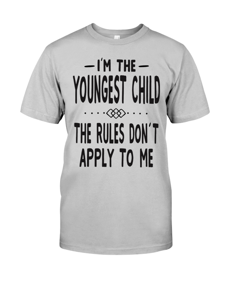 I'm The Youngest Child Classic T-Shirt