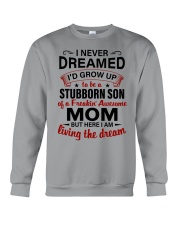 I AM LIVING THE DREAM - BEST GIFT FOR SON Crewneck Sweatshirt thumbnail