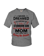 I AM LIVING THE DREAM - BEST GIFT FOR SON Youth T-Shirt thumbnail