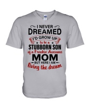 I AM LIVING THE DREAM - BEST GIFT FOR SON V-Neck T-Shirt thumbnail