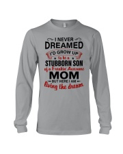 I AM LIVING THE DREAM - BEST GIFT FOR SON Long Sleeve Tee thumbnail