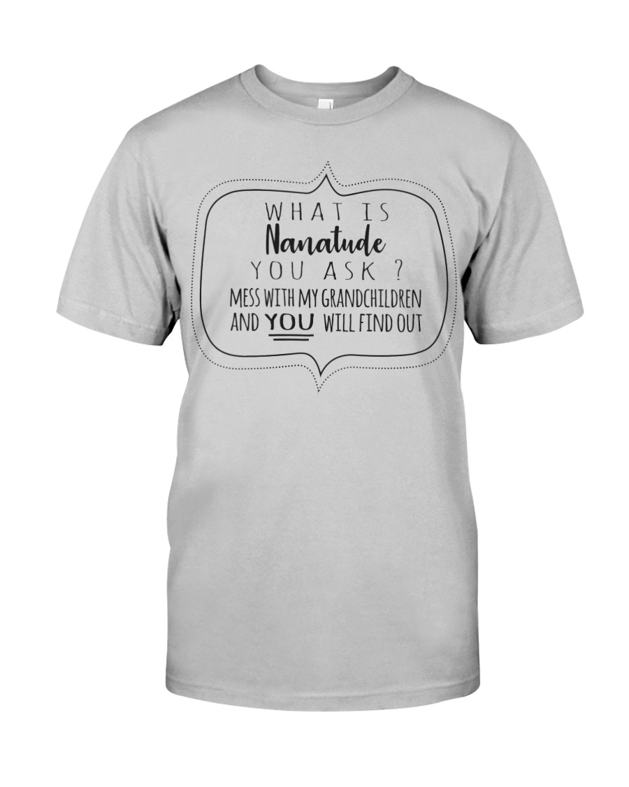 WHAT IS NANATUDE YOU ASK Classic T-Shirt