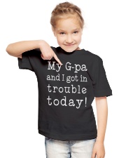 MY G-PA AND I GOT IN TROUBLE TODAY Youth T-Shirt lifestyle-youth-tshirt-front-2