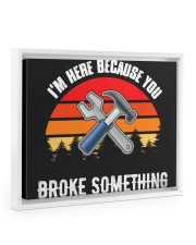 I'm Here Because You Broke Something - Mechanic Lovers white-floating-framed-canvas-wrap-print tile