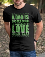 A Dad Is Someone Whose Love Never Ends Classic T-Shirt apparel-classic-tshirt-lifestyle-front-52